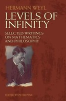 Hermann Weyl | Levels Of Infinity: Selected Writings on Mathematics And...