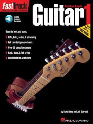 Fasttrack Guitar Method - Book 1 by Schroedl, Jeff; Neely, Blake