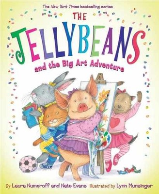 The Jellybeans and the Big Art - Hardcover, by Numeroff Laura; Evans - Very Good