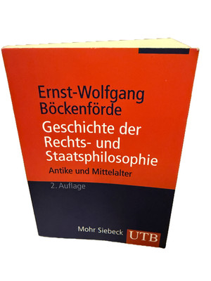 Geschichte der Rechts- und Staatsphilosophie von Ernst-Wolfgang Böckenförde...