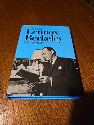 The Music of Lennox Berkeley by P. Dickinson (Hardcover) Signed by author