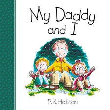 My Daddy and I - Board book By P. K. Hallinan - VERY GOOD