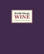 Drinkology: Wine: A Guide to the Grape - Hardcover By Waller, James - GOOD
