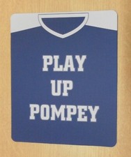 PLAY UP POMPEY ~ MOUSE MAT ~ portsmouth football team club supporter fan pad