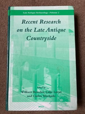 Recent Research on the Late Antique Countryside by William Bowden