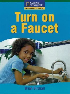 Windows on Literacy Fluent (Social Studies:Technology): Turn on a Faucet...