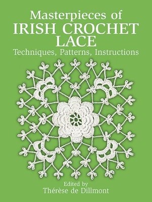 Therese De Dillmont Masterpieces of Irish Crochet Lace (Taschenbuch)