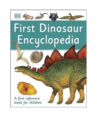 First Dinosaur Encyclopedia: A First Reference Book for Children, DK