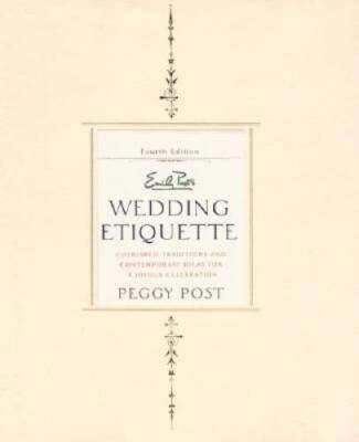 Emily Posts Wedding Etiquette: Cherished Traditions and Contemporary Ide - GOOD
