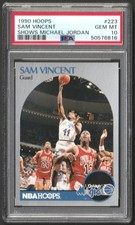 1990 HOOPS w/ MICHAEL JORDAN #12 JERSEY * PSA 10 - GEM MINT * #223 - SAM VINCENT