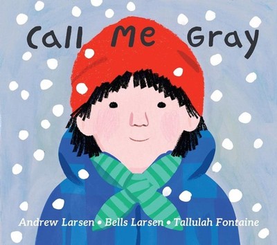 Call Me Gray by Andrew Larsen Hardcover Book