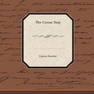 The Goose-Step Upton Sinclair Paperback Standard Publications Inc
