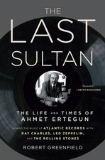 The Last Sultan: The Life and Times of Ahmet Ertegun