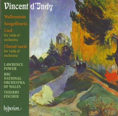 CD Vincent dIndy Wallenstein   Saugefleurie   Choral Varié   Lied Hyperion