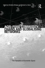 Agri-Food Commodity Chains and Globalising Networks (The Dynamics of Economic S