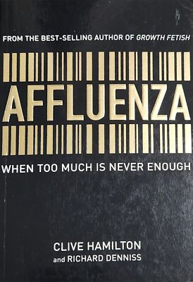 Affluenza: When too much is never enough