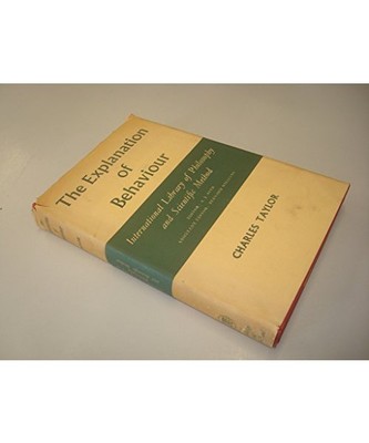 Explanation of Behaviour [International Library of Philosophy], Taylor, Charles