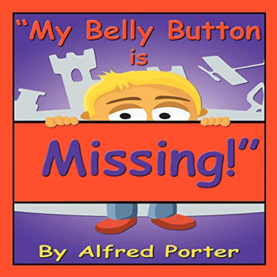 My Belly Button Is Missing! -  NEW Alfred Porter 2010