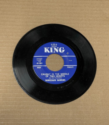 HAWKSHAW HAWKINS CAUGHT IN THE MIDDLE OF TWO HEARTS/IF I EVER GET RICH KING 45