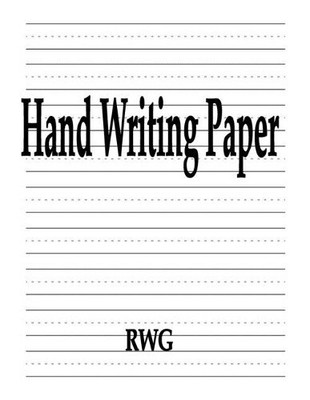 Hand Writing Paper: 150 Pages 8.5'' X 11'' by Rwg
