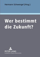 Wer bestimmt die Zukunft? Hermann Schwengel