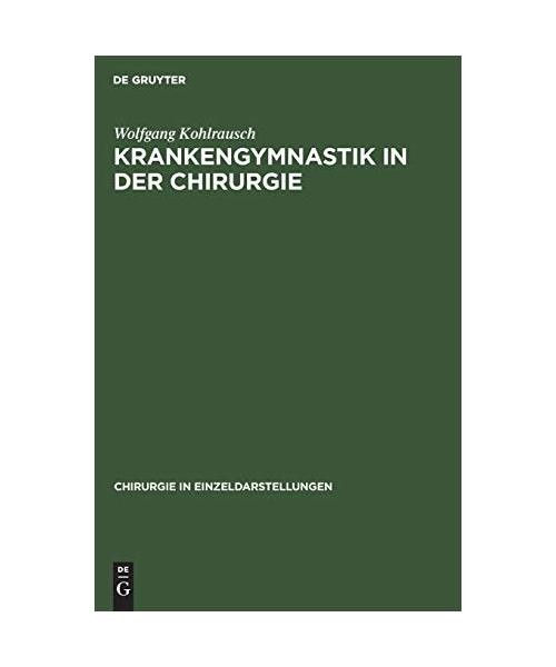 Krankengymnastik in der Chirurgie, Wolfgang Kohlrausch