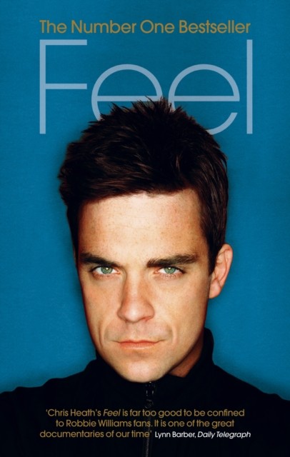 Feel Robbie Williams by Chris Heath (Paperback Book)