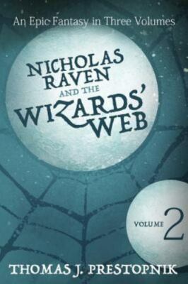Nicholas Raven and the Wizards' Web, Paperback by Prestopnik, Thomas J., Bran...