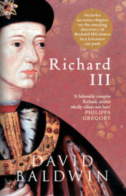Richard III - Paperback By Baldwin, David - GOOD