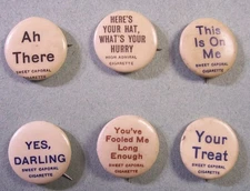 SWEET CAPORAL CIGARETTES HUMOROUS SAYINGS PINBACK LOT