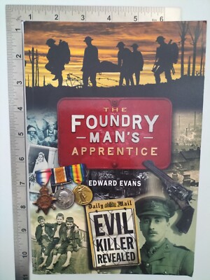 The Foundry Mans Apprentice Edward Evans 2017 Paperback Signed Worthside