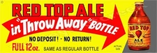 Red Top Ale In Throw Away Bottle   6" x 18" Metal Sign