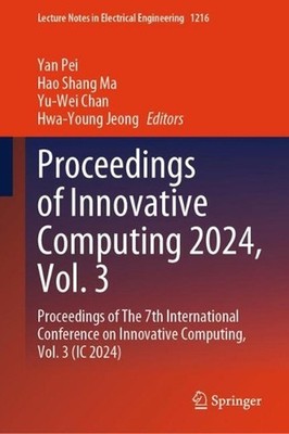 Proceedings of Innovative Computing 2024, Vol. 3: Proceedings of The 7th Interna