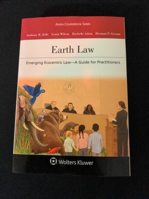 Aspen Coursebook Ser.: Earth Law : Emerging Ecocentric Law: A Practitioner's...