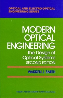Modern Optical Engineering: The Design of Optical Systems (Optical and Elect...