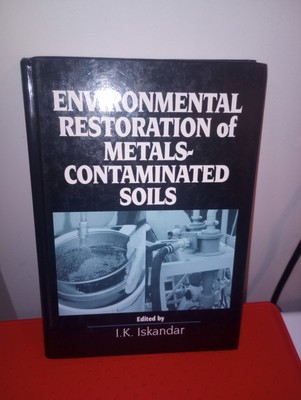 Environmental Restoration of Metals-Contaminated Soils by I.K. Iskandar (English