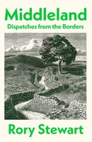 Middleland Dispatches From The Borders Rory Stewart Buch Englisch 2025