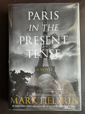 Paris in the Present Tense, Mark Helprin, Signed 1st Ed/1st Print, HC/DJ, 2017
