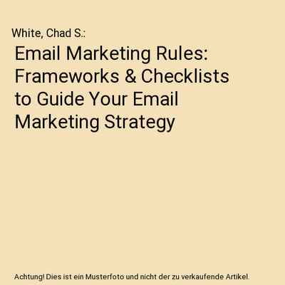 Email Marketing Rules: Frameworks & Checklists to Guide Your Email Marketing Str