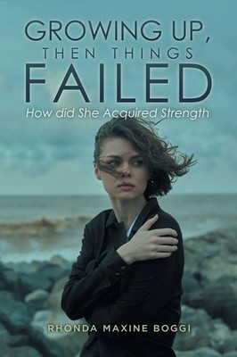 Rhonda Maxine Boggi | Growing Up, then Things Failed | Taschenbuch | Englisch