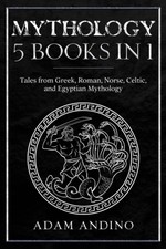 Mythology 5 Books in 1: Tales from Greek, Roman, Norse, Celtic, and Egyptian...