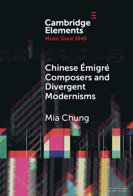 Chinesische migrierende Komponisten und unterschiedliche Modernismen: Chen Yi und Zhou Long von Mia Ch