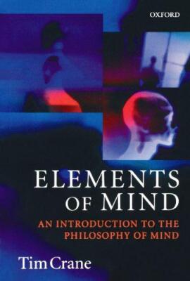Elemente des Geistes: Eine Einführung in die Philosophie des Geistes - Crane, Tim