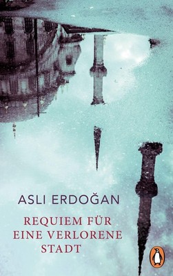 Requiem für eine verlorene Stadt Asli Erdogan