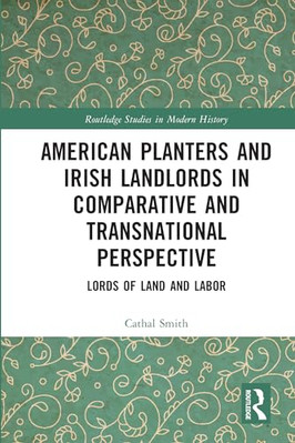 American Planters and Irish Landlords in Comparative an - Paperback NEW Smith, C