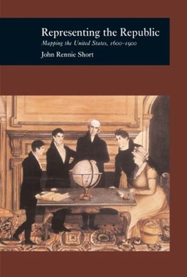 Representing the Republic : Mapping the United States 1600-1900 H