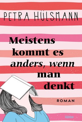 Meistens kommt es anders, wenn man denkt | Roman | Petra Hülsmann | Taschenbuch