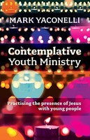 Mark Yaconelli - Contemplative Youth Ministry Practising The Presenc - G245Z