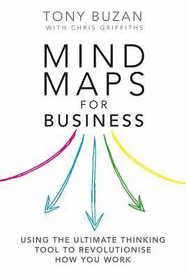Mind Maps for Business: Revolutionise Your Business Thinking and Practice Buzan