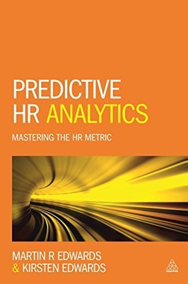 Predictive HR Analytics: Mastering ..., Edwards, Kirste